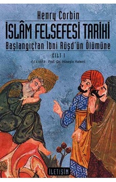 İslam Felsefesi Tarihi Cilt 1 - Henry Corbin - İletişim Yayınları İslam Felsefesi Tarihi Cilt 1 - Henry Corbin - İletişim Yayınları