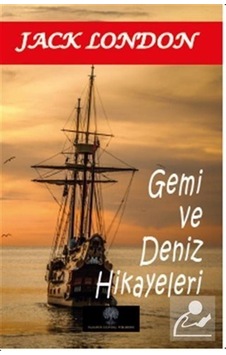 Gemi ve Deniz Hikayeleri - Jack London - Platanus Publishing