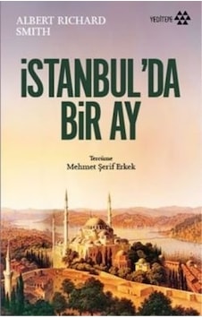 İstanbul'da Bir Ay - Albert Richard Smith - Yeditepe Yayınevi İstanbul'da Bir Ay - Albert Richard Smith - Yeditepe Yayınevi