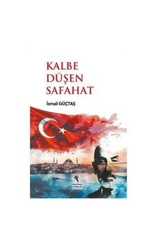 Kalbe Düşen Safahat / İsmail Güçtas Kalbe Düşen Safahat / İsmail Güçtas