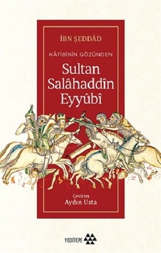 Sultan Salahaddin Eyyubi-Katibinin Gözünden - İbn Şeddad - Yeditepe Yayınevi