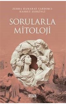 Sorularla Mitoloji / Zehra Hamarat Yardımcı Sorularla Mitoloji / Zehra Hamarat Yardımcı