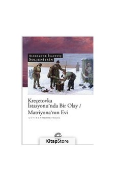 Kitapstore Kreçetovka Istasyonu'Nda Bir Olay / Matriyona'Nın Evi / Aleksa. Kitapstore Kreçetovka Istasyonu'Nda Bir Olay / Matriyona'Nın Evi / Aleksa.