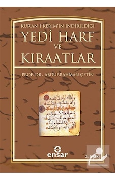 Kuran'ı Kerim'in İndiriliği Yedi Harf ve Kıraatlar - Abdurrahman Çetin - Ensar Neşriyat