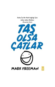 Taş Olsa Çatlar - Mark Freeman - Timaş Yayınları