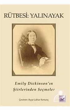 Rütbesi Yalınayak Emily Dickinson' un Şiirlerinden Seçmeler - Emily Dickinson - Efil Yayınevi Yayınları Rütbesi Yalınayak Emily Dickinson' un Şiirlerinden Seçmeler - Emily Dickinson - Efil Yayınevi Yayınları