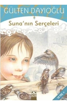 Altın Yayınları Suna'Nın Serçeleri Gülten Dayıoğlu Altın Yayınları Suna'Nın Serçeleri Gülten Dayıoğlu