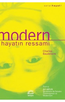 Modern Hayatın Ressamı - Charles Baudelaire - İletişim Yayınları Modern Hayatın Ressamı - Charles Baudelaire - İletişim Yayınları