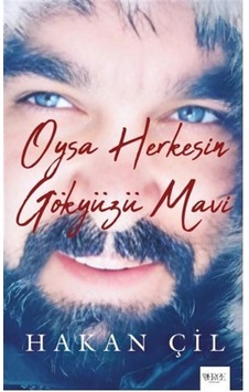 Oysa Herkesin Gökyüzü Mavi / Hakan Çil