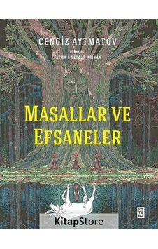 Masallar ve Efsaneler - Fleksi Kapak - Cengiz Aytmatov - Ketebe Masallar ve Efsaneler - Fleksi Kapak - Cengiz Aytmatov - Ketebe