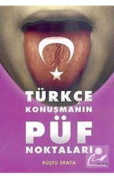 Türkçe Konuşmanın Püf Noktaları - Rüştü Erata - Alfa Yayıncılık Türkçe Konuşmanın Püf Noktaları - Rüştü Erata - Alfa Yayıncılık