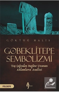 Göbeklitepe Sembolizmi / Göktuğ Halis 9786057667113 Göbeklitepe Sembolizmi / Göktuğ Halis 9786057667113