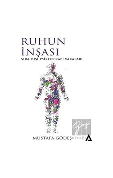 Ruhun İnşası-Sıra Dışı Psikoterapi Vakaları - Mustafa Gödeş - Kanon Kitap