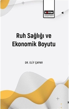 Ruh Sağlığı Ve Ekonomik Boyutu / Dr. Elif Çapar Ruh Sağlığı Ve Ekonomik Boyutu / Dr. Elif Çapar