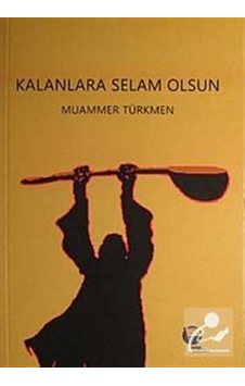 Kalanlara Selam Olsun / Muammer Türkmen
