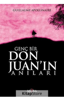 Genç Bir Don Juan'ın Anıları - Guillaume Apollinaire - Mitra Genç Bir Don Juan'ın Anıları - Guillaume Apollinaire - Mitra