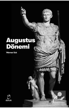 Augustus Dönemi / Werner Eck 9789755537788 Augustus Dönemi / Werner Eck 9789755537788