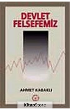 Devlet Felsefemiz - Ahmet Kabaklı - Türk Edebiyatı Vakfı Yayınları Devlet Felsefemiz - Ahmet Kabaklı - Türk Edebiyatı Vakfı Yayınları