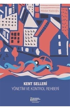 Kent Selleri Yönetim ve Kontrol Rehberi - Mikdat Kadıoğlu - Marmara Belediyeler Birliği Kültür Kent Selleri Yönetim ve Kontrol Rehberi - Mikdat Kadıoğlu - Marmara Belediyeler Birliği Kültür
