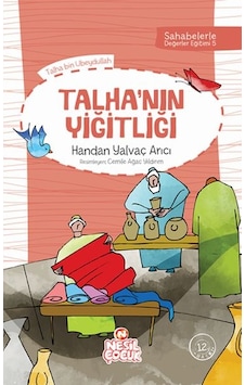 Sahabelerle Değerler Eğitimi 1.set Talhanın Yiğitliği Sahabelerle Değerler Eğitimi 1.set Talhanın Yiğitliği