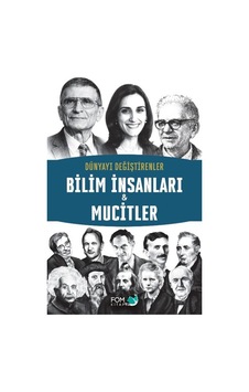 Dünyayı Değiştirenler Bilim İnsanları & Mucitler Dünyayı Değiştirenler Bilim İnsanları & Mucitler