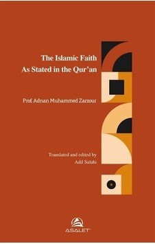 The Islamic Faith As Stated in The Qur'an - Adnan Muhammed Zarzour - Asalet Yayınları The Islamic Faith As Stated in The Qur'an - Adnan Muhammed Zarzour - Asalet Yayınları