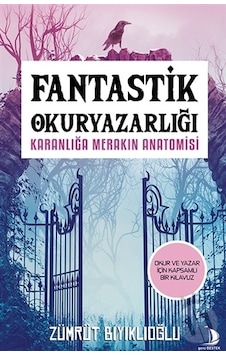 Fantastik Okuryazarlığı - Karanlığa Merakın Anatomisi - Zümrüt Bıyıklıoğlu - Genç Destek
