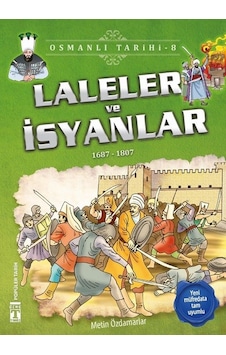 Laleler ve İsyanlar-Osmanlı Tarihi 8 - Metin Özdamarlar - Genç Timaş Laleler ve İsyanlar-Osmanlı Tarihi 8 - Metin Özdamarlar - Genç Timaş