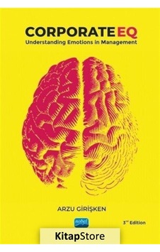 Corporate EQ - Understanding and Managing Emotions - Arzu Girişken - Nobel Akademik Yayıncılık