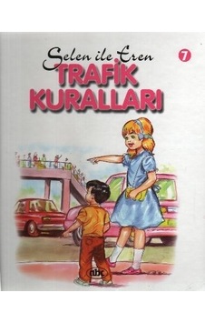 Selin ile Eren Dizisi-Trafik Kuralları 7- Abc Yayınevi Selin ile Eren Dizisi-Trafik Kuralları 7- Abc Yayınevi