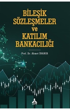 Birleşik Sözleşmeler ve Katılım Bankacılığı - Ahmet İnanır - Sonçağ Yayınları