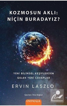 Kozmosun Aklı: Niçin Buradayız? / Ervin Laszlo Kozmosun Aklı: Niçin Buradayız? / Ervin Laszlo