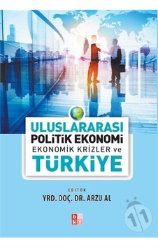 Uluslararası Politik Ekonomi Ekonomik Krizler ve Türkiye - Arzu Al - Babıali Kültür Uluslararası Politik Ekonomi Ekonomik Krizler ve Türkiye - Arzu Al - Babıali Kültür