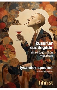 Kusurlar Suç Değildir Ahlaki Özgürlüğün Müdafaası / Lysander S... Kusurlar Suç Değildir Ahlaki Özgürlüğün Müdafaası / Lysander S...