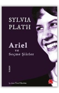 Ariel ve Seçme Şiirler - Sylvia Plath - Kırmızı Kedi Ariel ve Seçme Şiirler - Sylvia Plath - Kırmızı Kedi