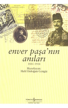 Enver Paşa'nın Anıları - Halil Erdoğan Cengiz - İş Bankası Kültür Yayınları