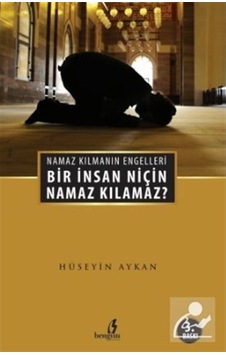 Bir İnsan Niçin Namaz Kılamaz? - Hüseyin Akman - Çıra Yayınları Bir İnsan Niçin Namaz Kılamaz? - Hüseyin Akman - Çıra Yayınları