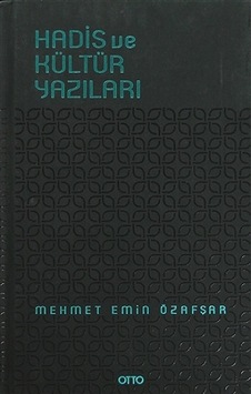 Hadis ve Kültür Yazıları - Mehmet Emin Özafşar - Otto Hadis ve Kültür Yazıları - Mehmet Emin Özafşar - Otto