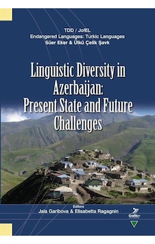Linguistic Diversity in Azerbaijan: Present State and Future Challenges- Grafiker Yayınları Linguistic Diversity in Azerbaijan: Present State and Future Challenges- Grafiker Yayınları