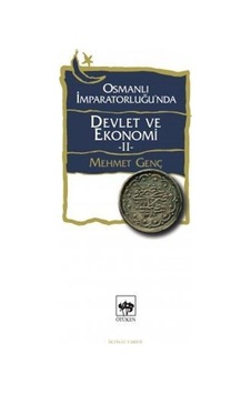 Osmanlı İmparatorluğu'nda Devlet ve Ekonomi - 2 - Mehmet Genç - Ötüken Neşriyat Osmanlı İmparatorluğu'nda Devlet ve Ekonomi - 2 - Mehmet Genç - Ötüken Neşriyat