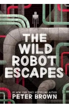 The Wild Robot Escapes 9781848127517 The Wild Robot Escapes 9781848127517