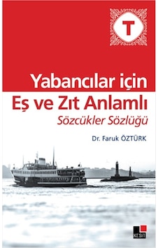 Yabancılar İçin Eş ve Zıt Anlamlı Sözcükler Sözlüğü - Faruk Öztürk - Kesit Yayınları