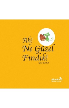 Ah! Ne Güzel Fındık! - Eric Battut - alBaraka Yayınları Ah! Ne Güzel Fındık! - Eric Battut - alBaraka Yayınları