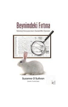 Beynimdeki Fırtına - Nöroloji Dünyasından Dedektiflik Öyküleri - Suzanne O'sullivan - İrene Kitap