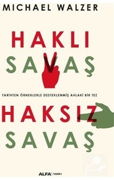 Haklı Savaş Haksız Savaş / Michael Walzer 9786051714783 Haklı Savaş Haksız Savaş / Michael Walzer 9786051714783