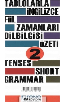Tablolarla İngilizce Fiil Zamanları Dilbilgisi Özeti 2- Fono Yayınları Tablolarla İngilizce Fiil Zamanları Dilbilgisi Özeti 2- Fono Yayınları