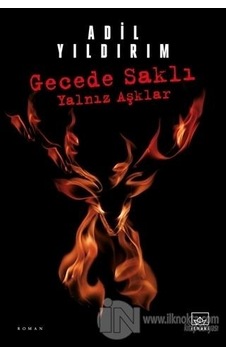 Gecede Saklı Yalnız Aşklar - Adil Yıldırım - İthaki Yayınları Gecede Saklı Yalnız Aşklar - Adil Yıldırım - İthaki Yayınları