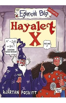 Hayalet X - Eğlenceli Bilgi Matematik - Kjartan Poskitt - Eğlenceli Bilgi Hayalet X - Eğlenceli Bilgi Matematik - Kjartan Poskitt - Eğlenceli Bilgi
