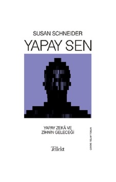 Yapay Sen Yapay Zeka Ve Zihnin Geleceği 9786257118705 Yapay Sen Yapay Zeka Ve Zihnin Geleceği 9786257118705