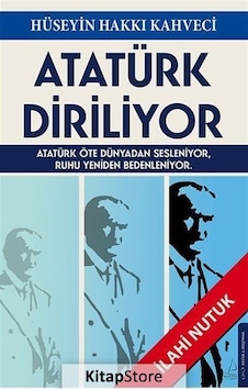 Atatürk Diriliyor - İlahi Nutuk - Hüseyin Hakkı Kahveci - Destek Yayınları Atatürk Diriliyor - İlahi Nutuk - Hüseyin Hakkı Kahveci - Destek Yayınları